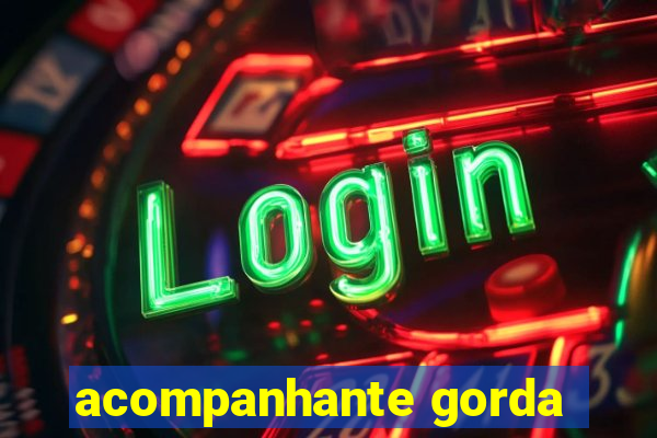 acompanhante gorda